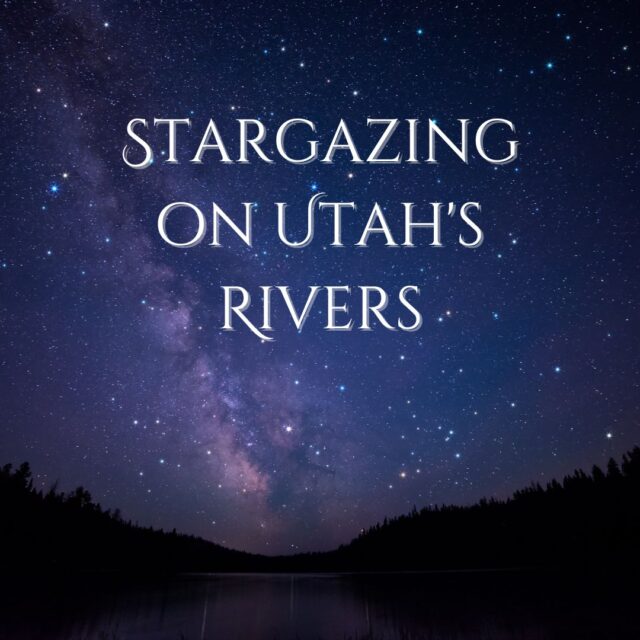 Utah River Stargazing