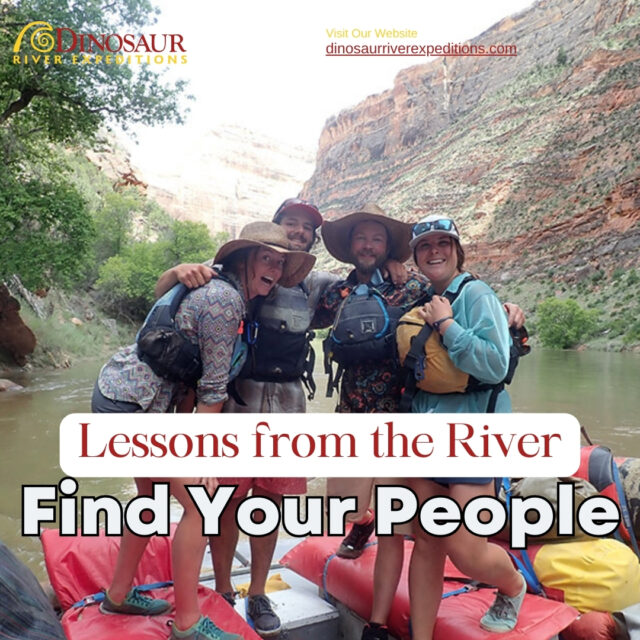 find your people a lesson i learned from guiding rafting trips in utah